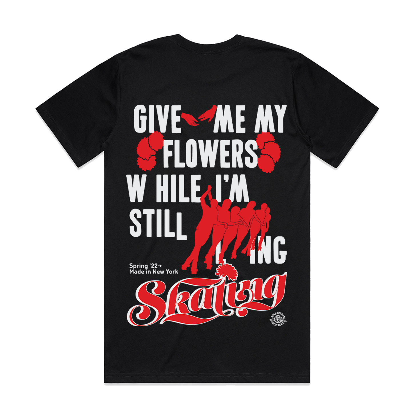 Give Me My Flowers Tee